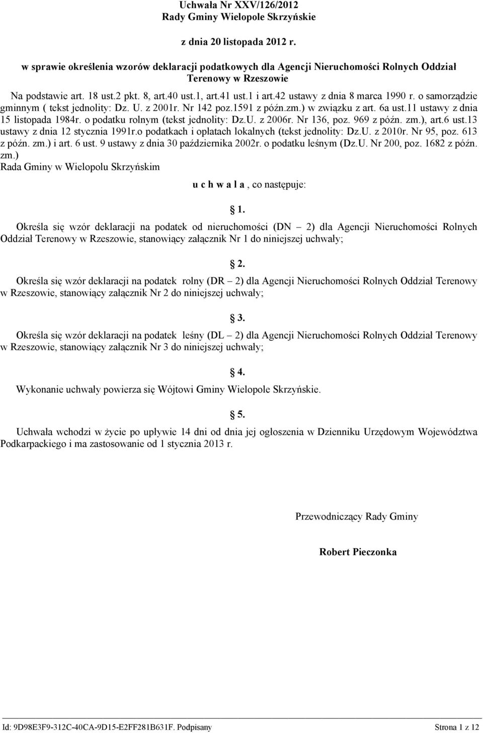 42 ustawy z dnia 8 marca 1990 r. o samorządzie gminnym ( tekst jednolity: Dz. U. z 2001r. Nr 142 poz.1591 z późn.zm.) w związku z art. 6a ust.11 ustawy z dnia 15 listopada 1984r.