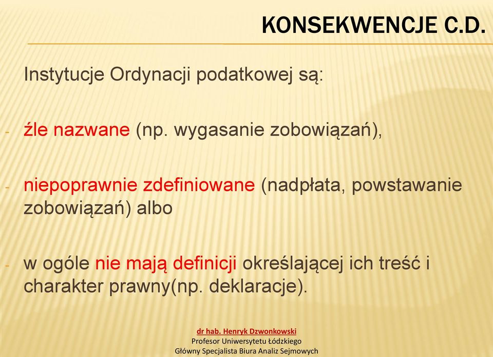 wygasanie zobowiązań), - niepoprawnie zdefiniowane (nadpłata,