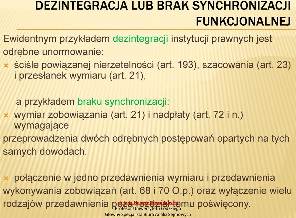 21), a przykładem braku synchronizacji: wymiar zobowiązania (art. 21) i nadpłaty (art. 72 i n.