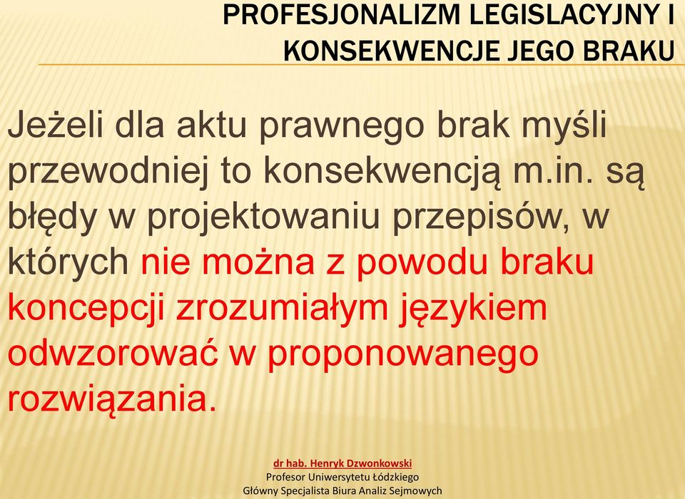 są błędy w projektowaniu przepisów, w których nie można z powodu