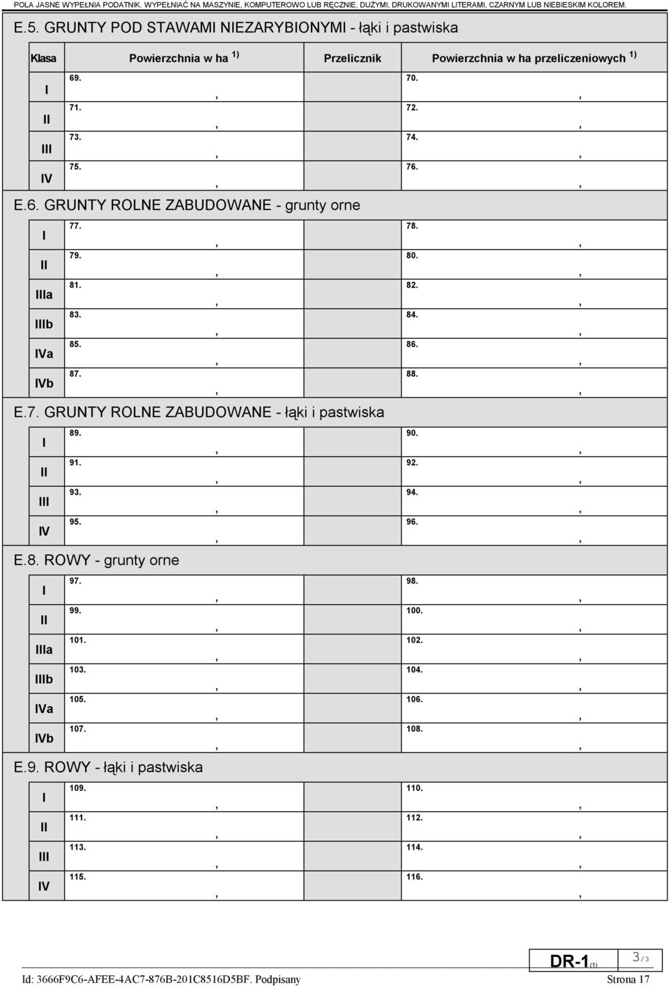. 71. 73. 75. E.6. GRUNTY ROLNE ZABUDOWANE - grunty orne I II IIIa IIIb IVa IVb 77. 79. 81. 83. 85. 87. E.7. GRUNTY ROLNE ZABUDOWANE - łąki i pastwiska I II III IV 89. 91. 93. 95. E.8. ROWY - grunty orne I II IIIa IIIb IVa IVb 97.