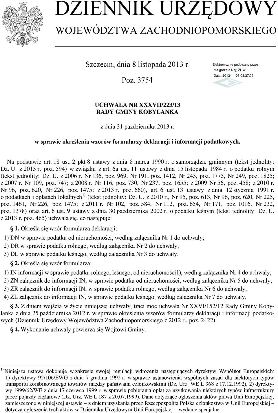 poz. 594) w związku z art. 6a ust. 11 ustawy z dnia 15 listopada 1984 r. o podatku rolnym (tekst jednolity: Dz. U. z 2006 r. Nr 136, poz. 969, Nr 191, poz. 1412, Nr 245, poz. 1775, Nr 249, poz.