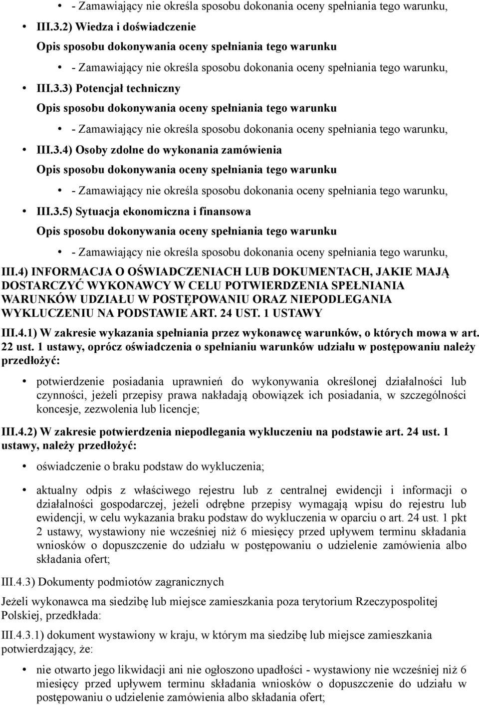 1 USTAWY III.4.1) W zakresie wykazania spełniania przez wykonawcę warunków, o których mowa w art. 22 ust.