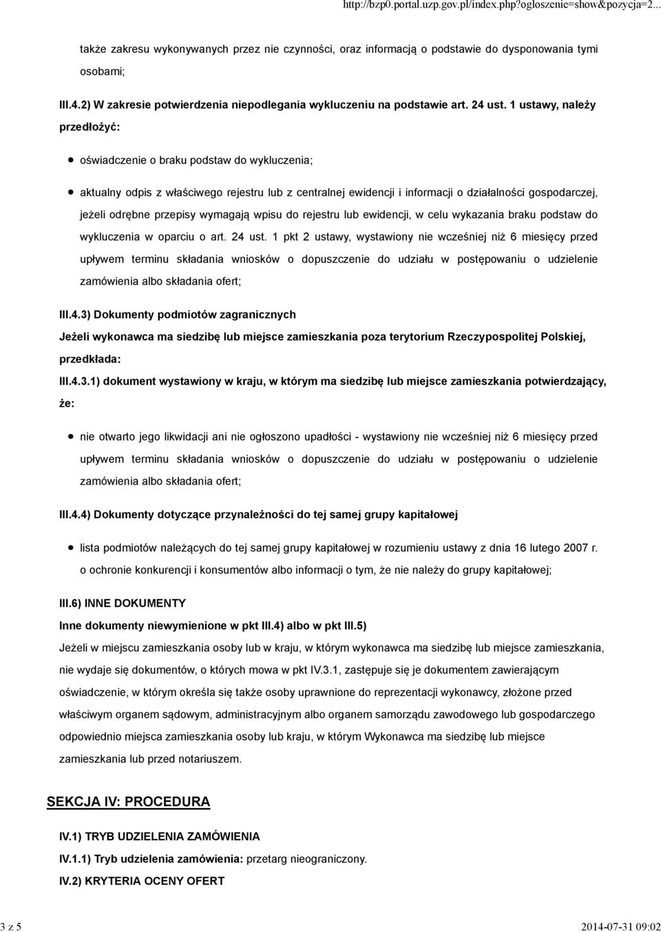 1 ustawy, należy przedłożyć: oświadczenie o braku podstaw do wykluczenia; aktualny odpis z właściwego rejestru lub z centralnej ewidencji i informacji o działalności gospodarczej, jeżeli odrębne