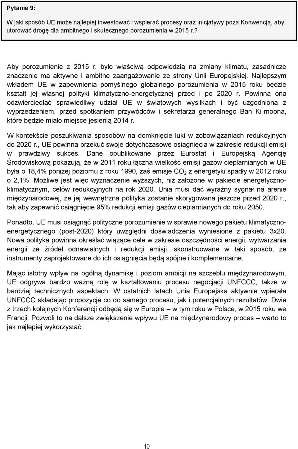 Najlepszym wkładem UE w zapewnienia pomyślnego globalnego porozumienia w 2015 roku będzie kształt jej własnej polityki klimatyczno-energetycznej przed i po 2020 r.