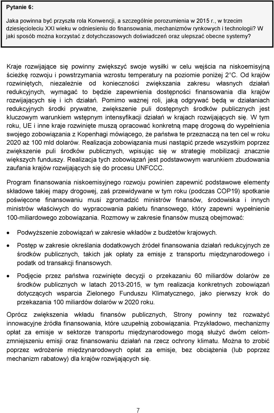 Kraje rozwijające się powinny zwiększyć swoje wysiłki w celu wejścia na niskoemisyjną ścieżkę rozwoju i powstrzymania wzrostu temperatury na poziomie poniżej 2 C.