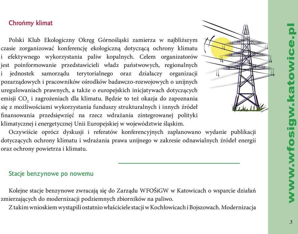 badawczo-rozwojowych o unijnych uregulowaniach prawnych, a także o europejskich inicjatywach dotyczących emisji CO 2 i zagrożeniach dla klimatu.
