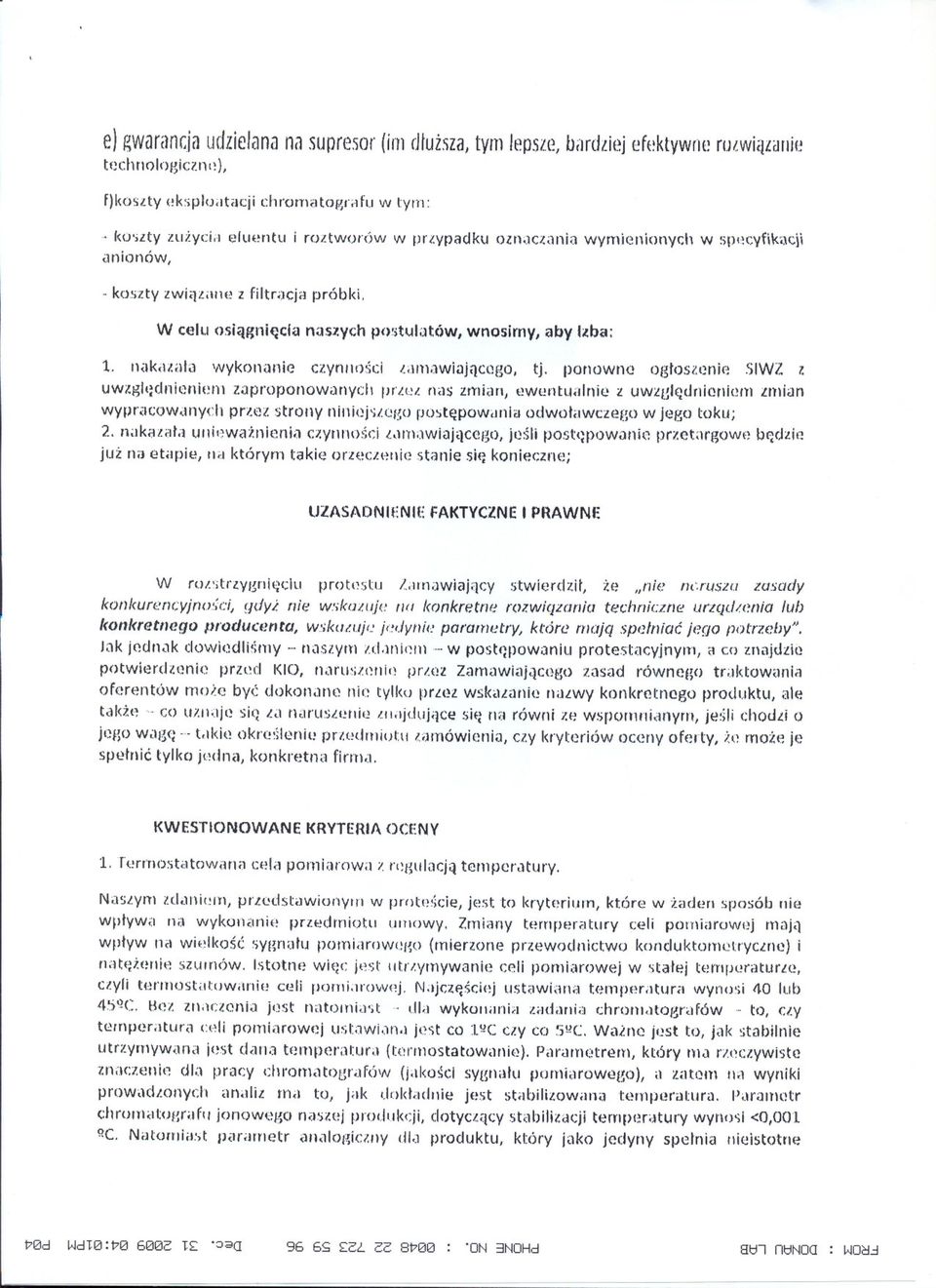 itulatów, wnosimy, aby lba: 1. n<lkalala wykonanie czynnosci.iht)awiajacl1go,tj. ponowne oglosl.lmie SWZ l uwl.gh:dl1ienh~m zaproponowanych pr'lc~1. nas zmian, t!wl:!