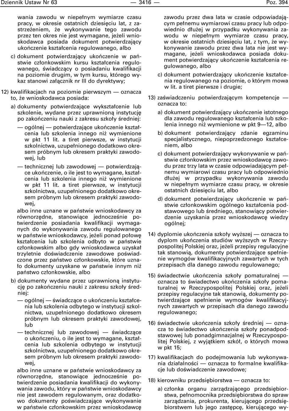 dokument potwierdzajàcy ukoƒczenie kszta cenia regulowanego, c) dokument potwierdzajàcy ukoƒczenie w paƒstwie cz onkowskim kursu kszta cenia regulowanego, Êwiadczàcy o posiadaniu kwalifikacji na