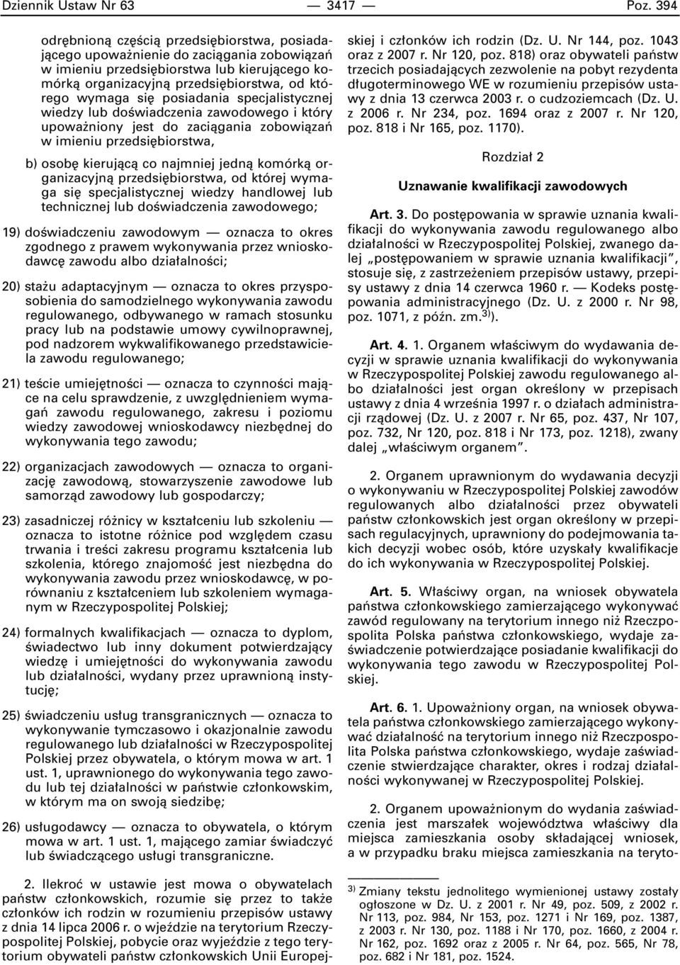 posiadania specjalistycznej wiedzy lub doêwiadczenia zawodowego i który upowa niony jest do zaciàgania zobowiàzaƒ w imieniu przedsi biorstwa, b) osob kierujàcà co najmniej jednà komórkà organizacyjnà