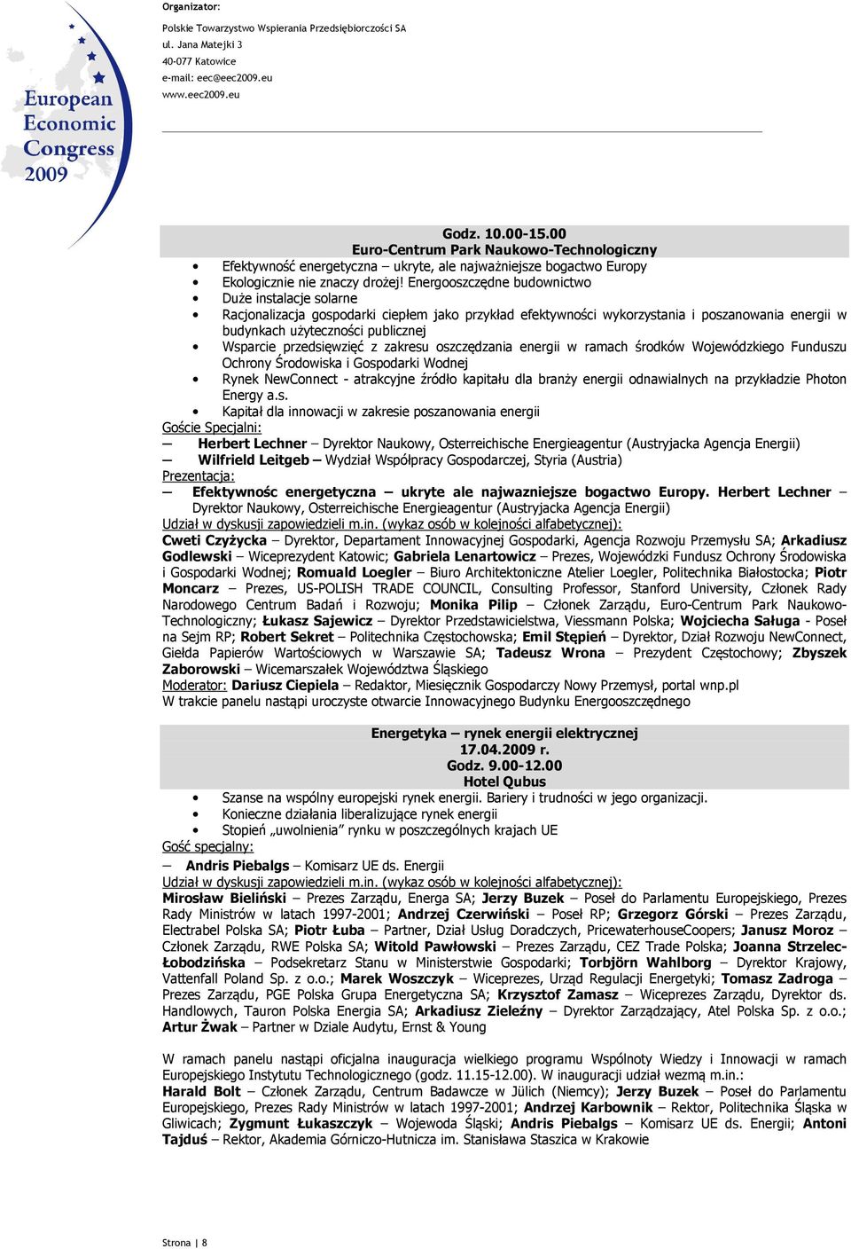 przedsięwzięć z zakresu oszczędzania energii w ramach środków Wojewódzkiego Funduszu Ochrony Środowiska i Gospodarki Wodnej Rynek NewConnect - atrakcyjne źródło kapitału dla branży energii