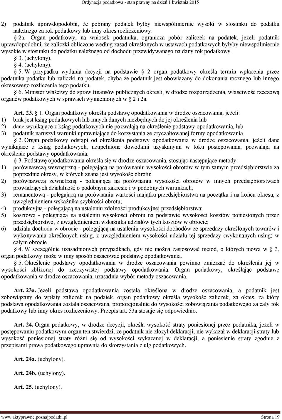 niewspółmiernie wysokie w stosunku do podatku należnego od dochodu przewidywanego na dany rok podatkowy. 3. (uchylony). 4. (uchylony). 5.