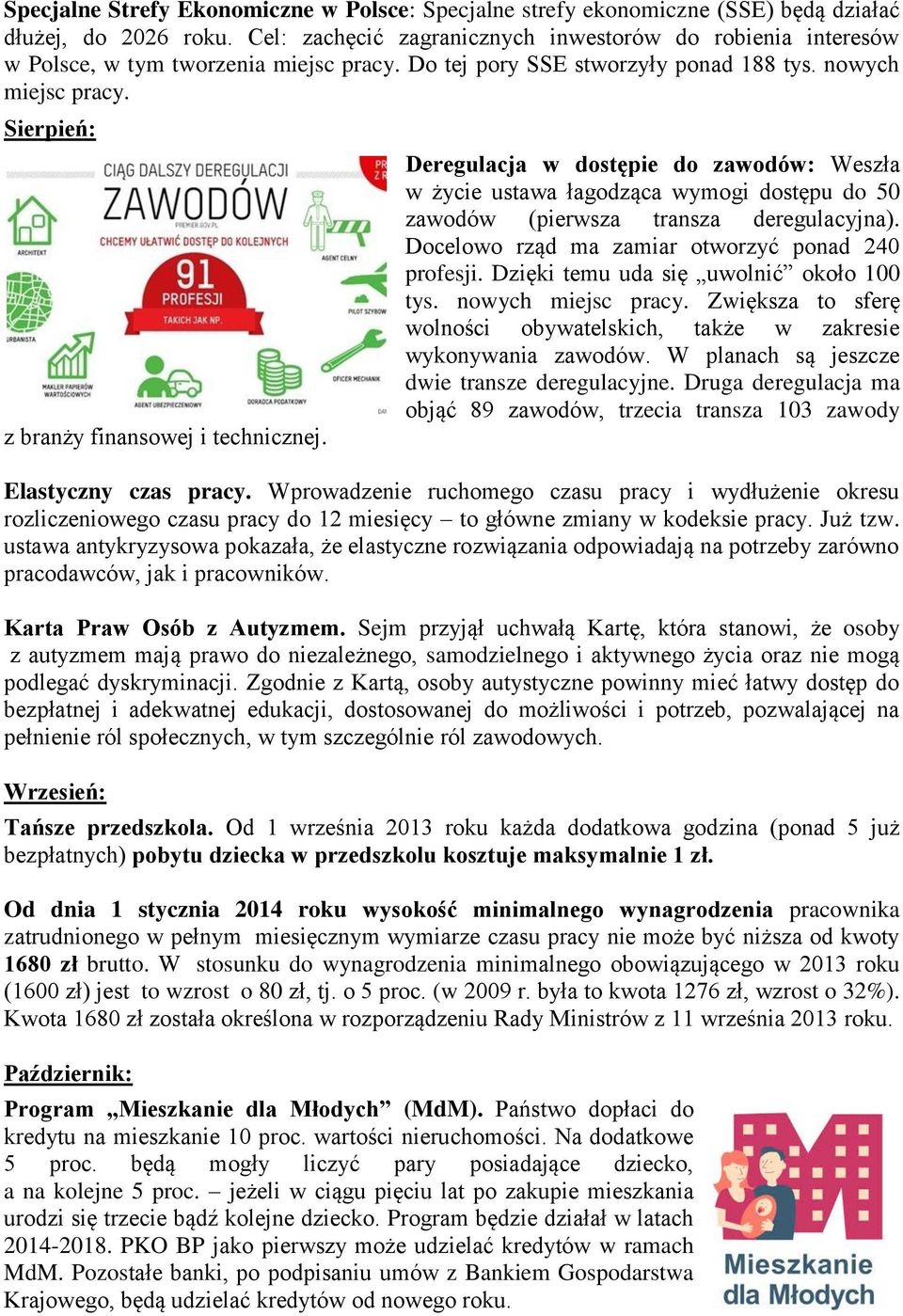 Sierpień: z branży finansowej i technicznej. Deregulacja w dostępie do zawodów: Weszła w życie ustawa łagodząca wymogi dostępu do 50 zawodów (pierwsza transza deregulacyjna).