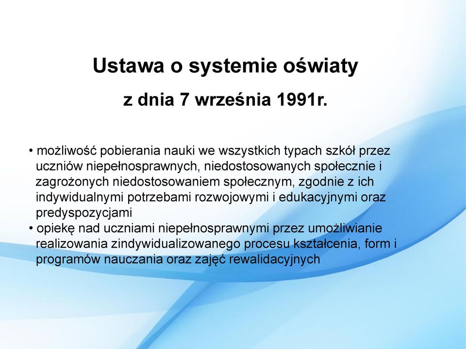 i zagrożonych niedostosowaniem społecznym, zgodnie z ich indywidualnymi potrzebami rozwojowymi i edukacyjnymi oraz