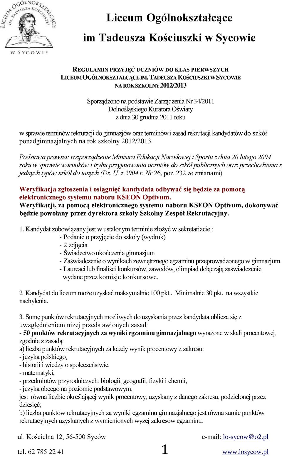 gimnazjów oraz terminów i zasad rekrutacji kandydatów do szkół ponadgimnazjalnych na rok szkolny 2012/2013.