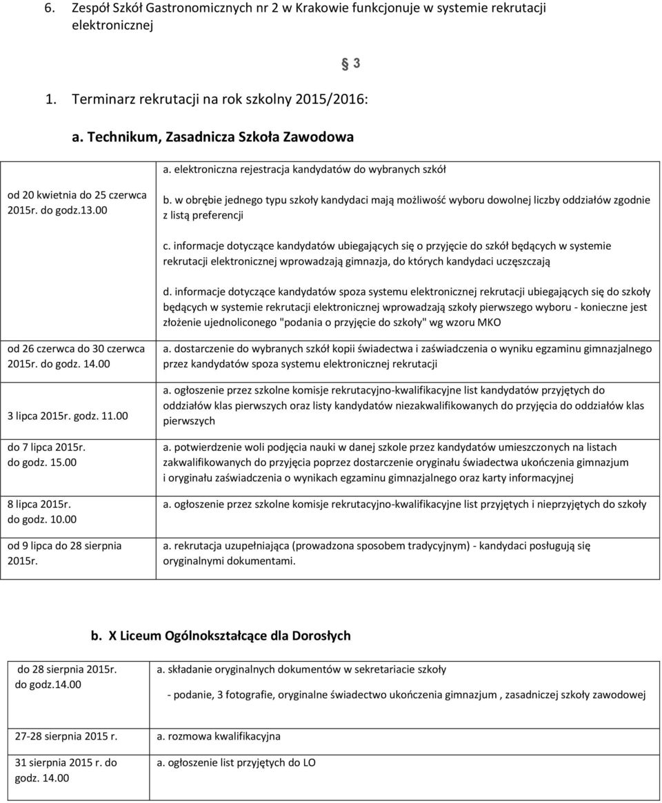 w brębie jedneg typu szkły kandydaci mają mżliwść wybru dwlnej liczby ddziałów zgdnie z listą preferencji c.