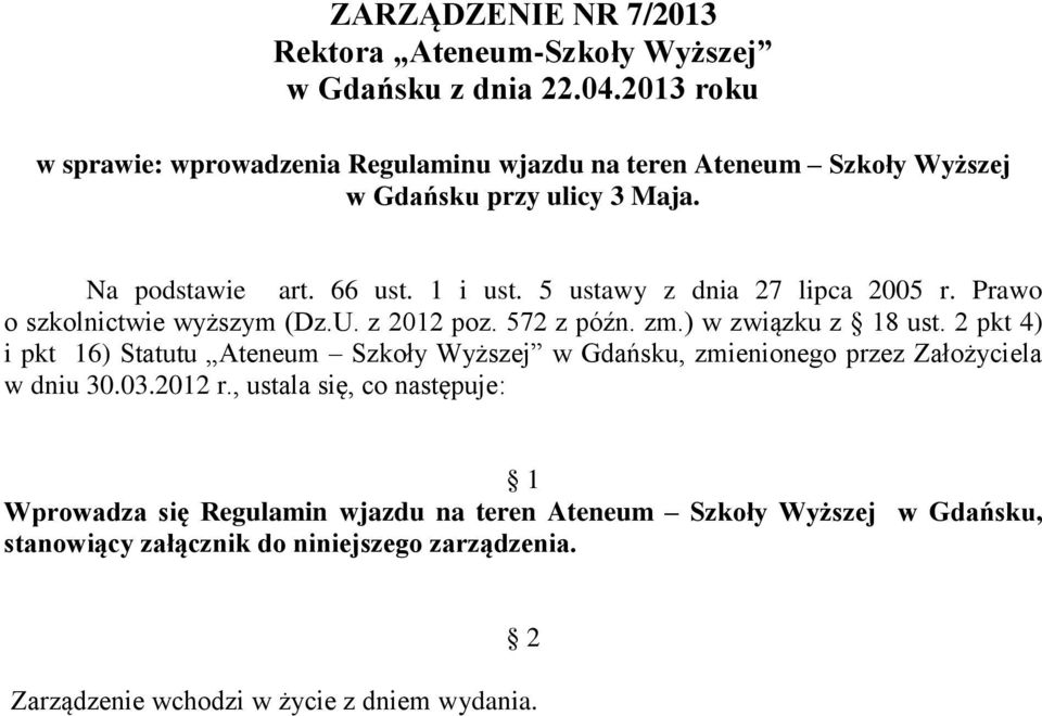 5 ustawy z dnia 27 lipca 2005 r. Prawo o szkolnictwie wyższym (Dz.U. z 2012 poz. 572 z późn. zm.) w związku z 18 ust.