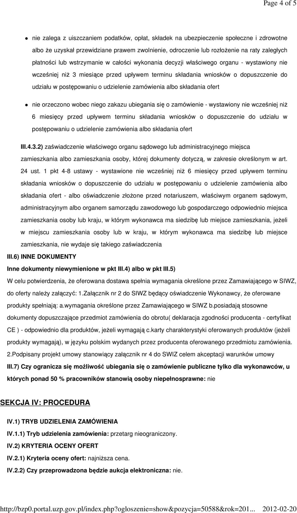 wobec niego zakazu ubiegania się o zamówienie - wystawiony nie wcześniej niż 6 miesięcy przed upływem terminu składania wniosków o dopuszczenie do udziału w III.4.3.