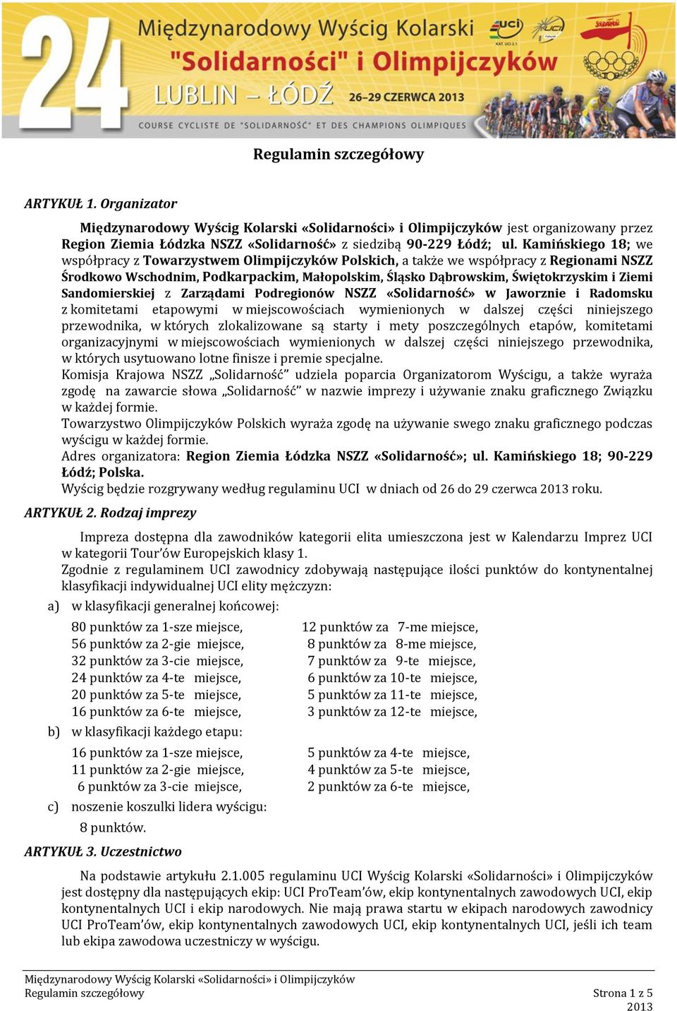 Sandomierskiej z Zarządami Podregionów NSZZ «Solidarność» w Jaworznie i Radomsku z komitetami etapowymi w miejscowościach wymienionych w dalszej części niniejszego przewodnika, w których