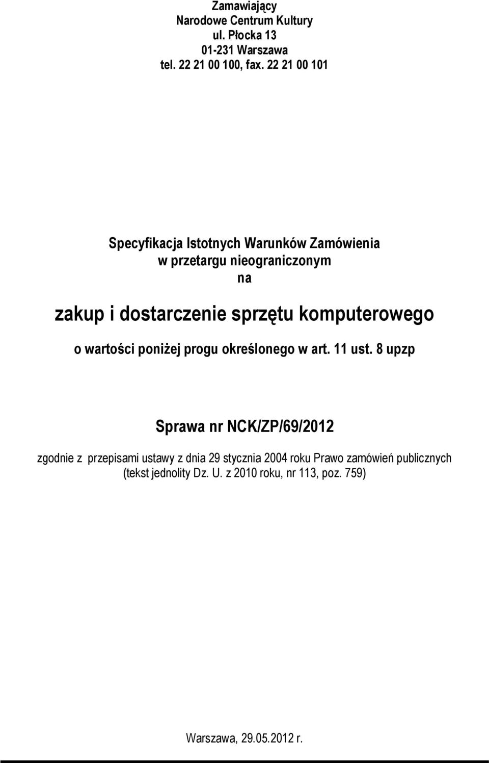 komputerowego o wartości poniżej progu określonego w art. 11 ust.