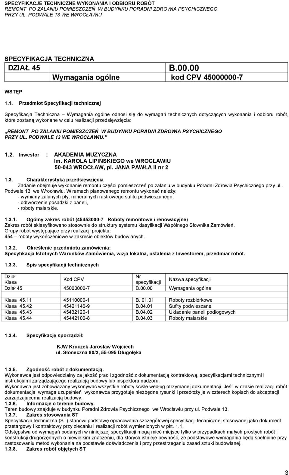 przedsięwzięcia:. 1.2. Inwestor : AKADEMIA MUZYCZNA Im. KAROLA LIPIŃSKIEGO we WROCŁAWIU 50-043 