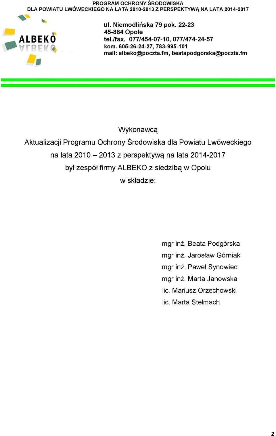 fm Wykonawcą Aktualizacji Programu Ochrony Środowiska dla Powiatu Lwóweckiego na lata 2010 2013 z perspektywą na lata