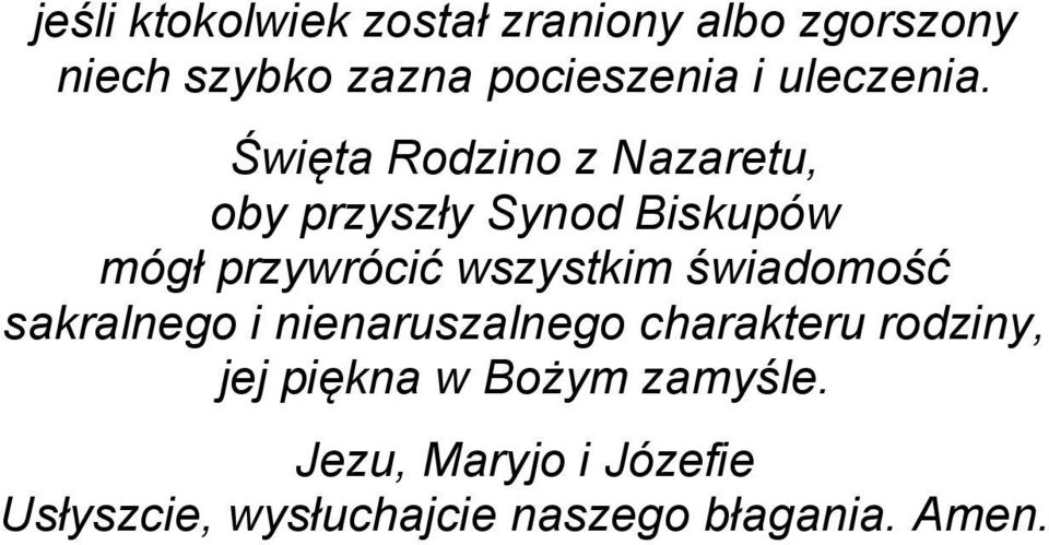 oby przyszły Synod Biskupów mógł przywrócić wszystkim świadomość