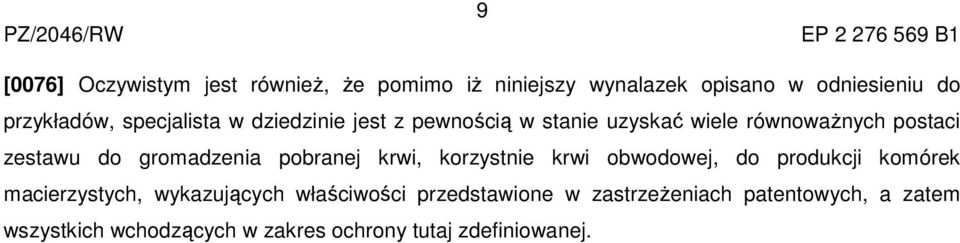 gromadzenia pobranej krwi, korzystnie krwi obwodowej, do produkcji komórek macierzystych, wykazujących