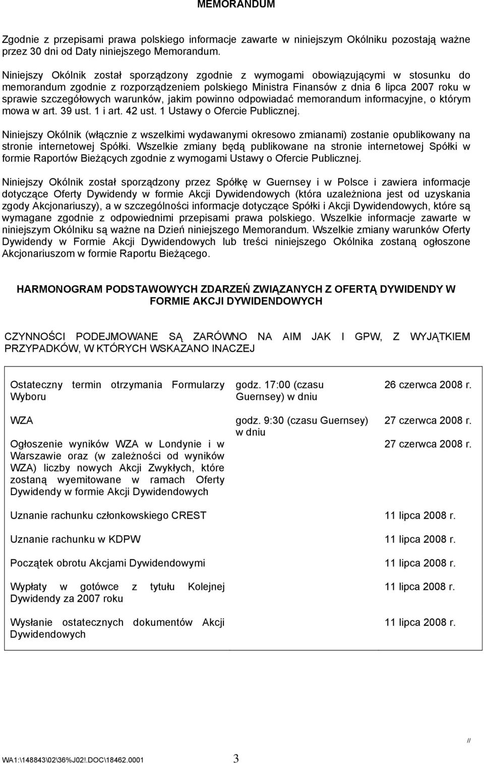 warunków, jakim powinno odpowiadać memorandum informacyjne, o którym mowa w art. 39 ust. 1 i art. 42 ust. 1 Ustawy o Ofercie Publicznej.