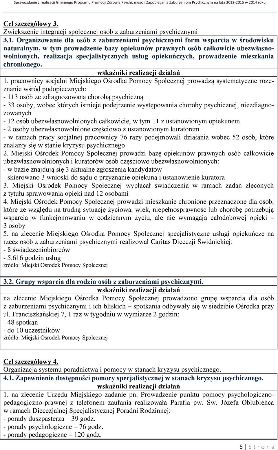 usług opiekuńczych, prowadzenie mieszkania chronionego. 1.