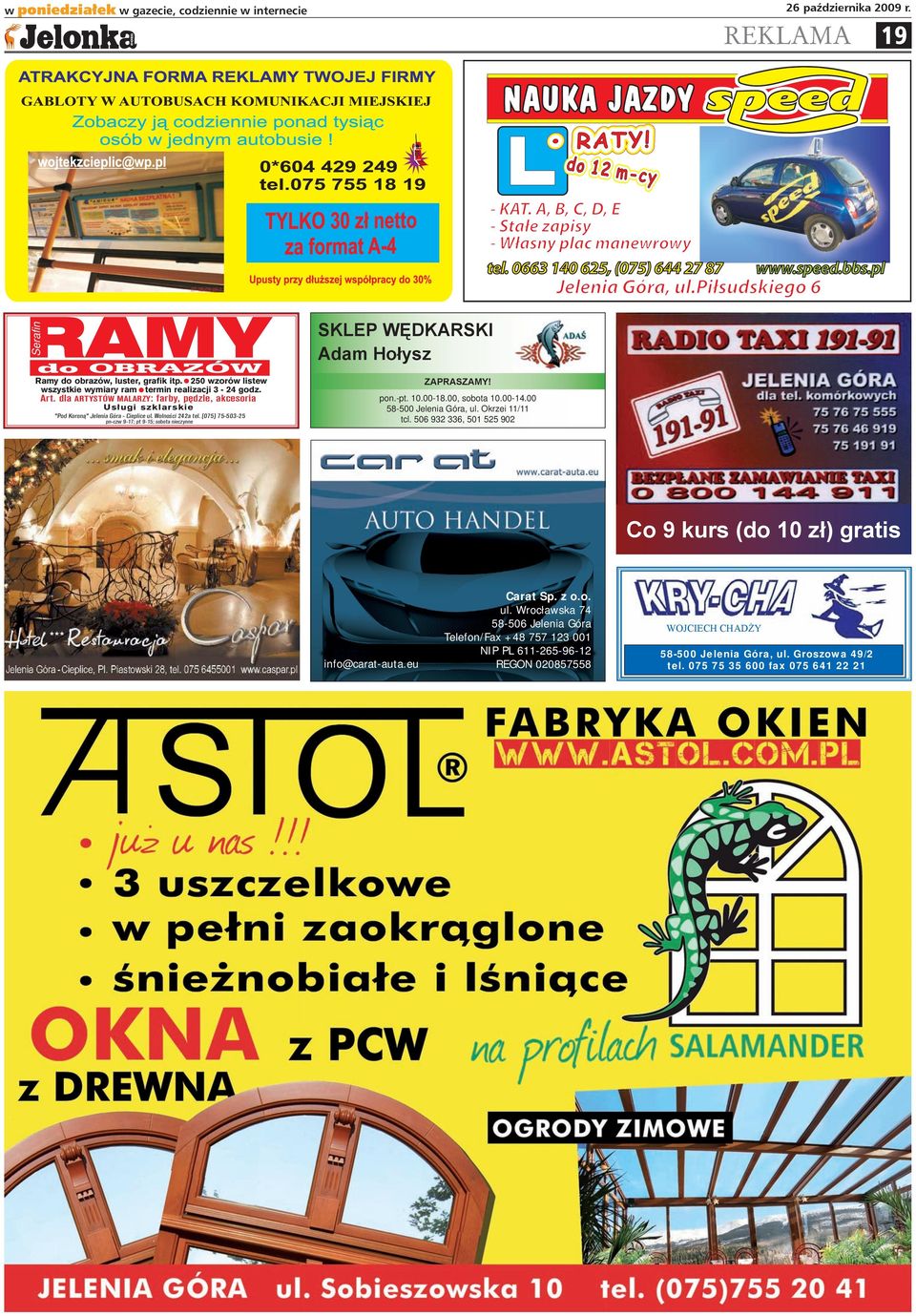 WĘDKARSKI Adam Hołysz ZAPRASZAMY! pon.-pt. 10.00-18.00, sobota 10.00-14.00 58-500 Jelenia Góra, ul. Okrzei 11/11 tcl.