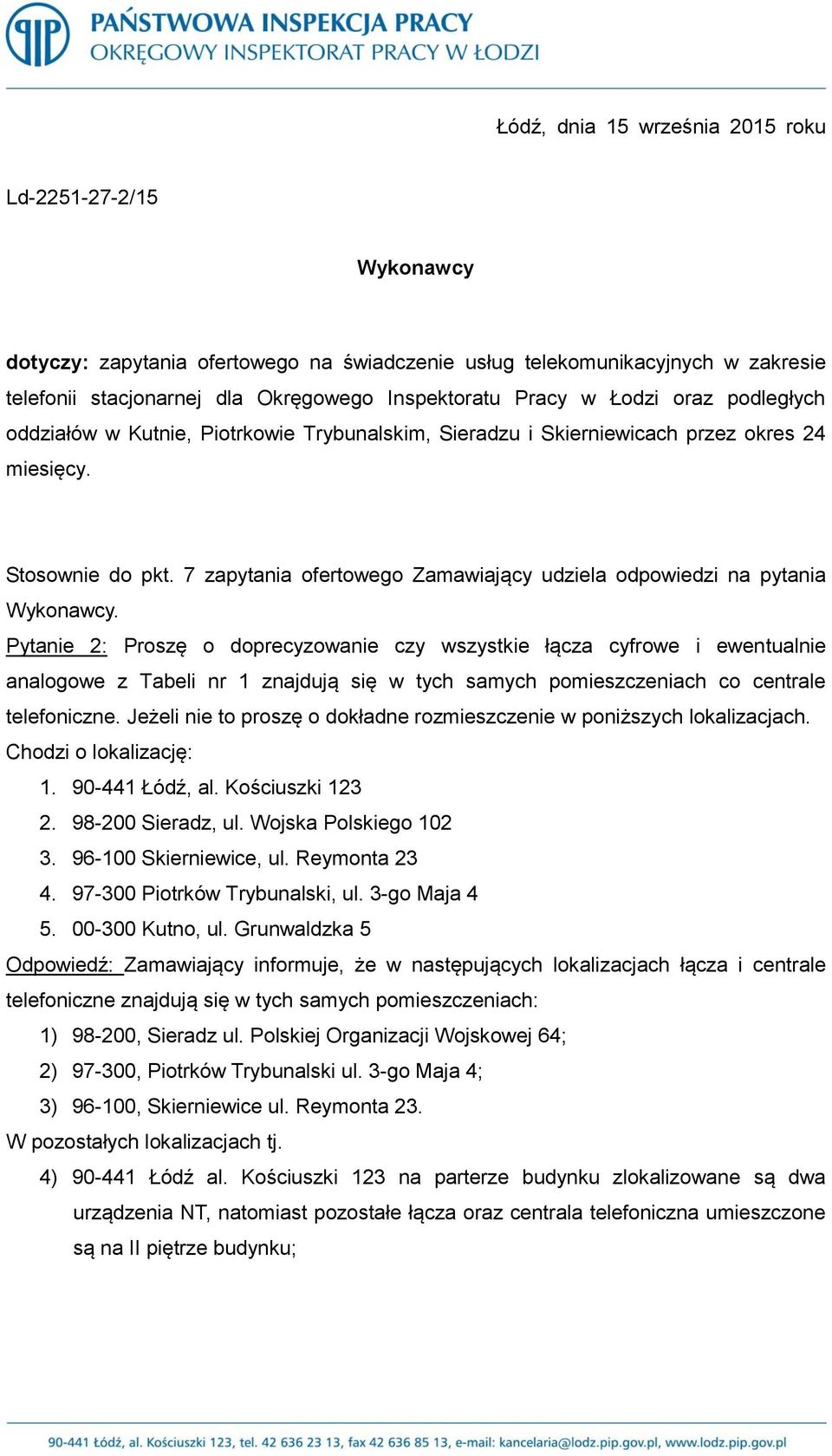 7 zapytania ofertowego Zamawiający udziela odpowiedzi na pytania Wykonawcy.