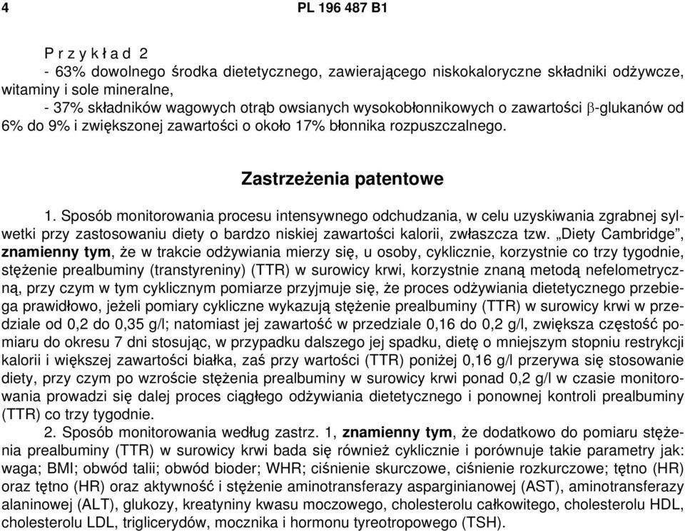 Sposób monitorowania procesu intensywnego odchudzania, w celu uzyskiwania zgrabnej sylwetki przy zastosowaniu diety o bardzo niskiej zawartości kalorii, zwłaszcza tzw.