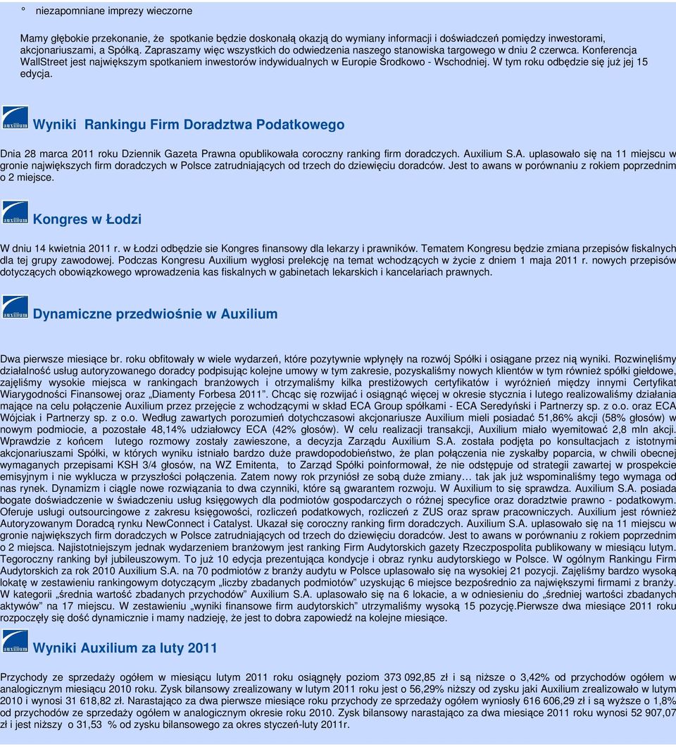 W tym roku odbędzie się już jej 15 edycja. Wyniki Rankingu Firm Doradztwa Podatkowego nia 28 marca 2011 roku Dziennik Gazeta Prawna opublikowała coroczny ranking firm doradczych. Au