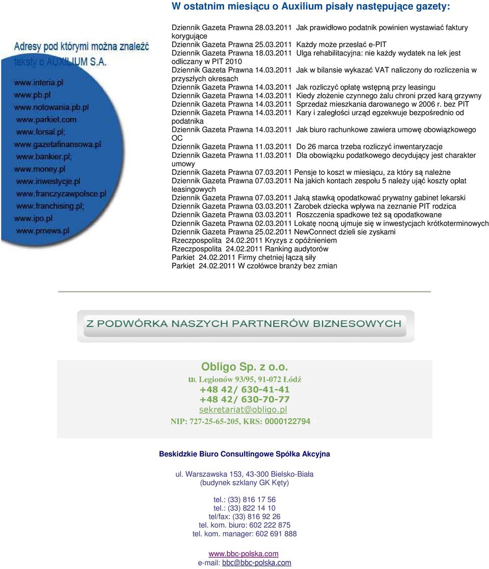 03.2011 Jak rozliczyć opłatę wstępną przy leasingu Dziennik Gazeta Prawna 14.03.2011 Kiedy złożenie czynnego żalu chroni przed karą grzywny Dziennik Gazeta Prawna 14.03.2011 Sprzedaż mieszkania darowanego w 2006 r.