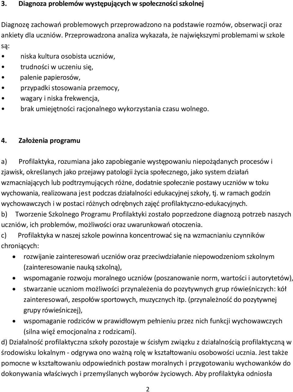 frekwencja, brak umiejętności racjonalnego wykorzystania czasu wolnego. 4.