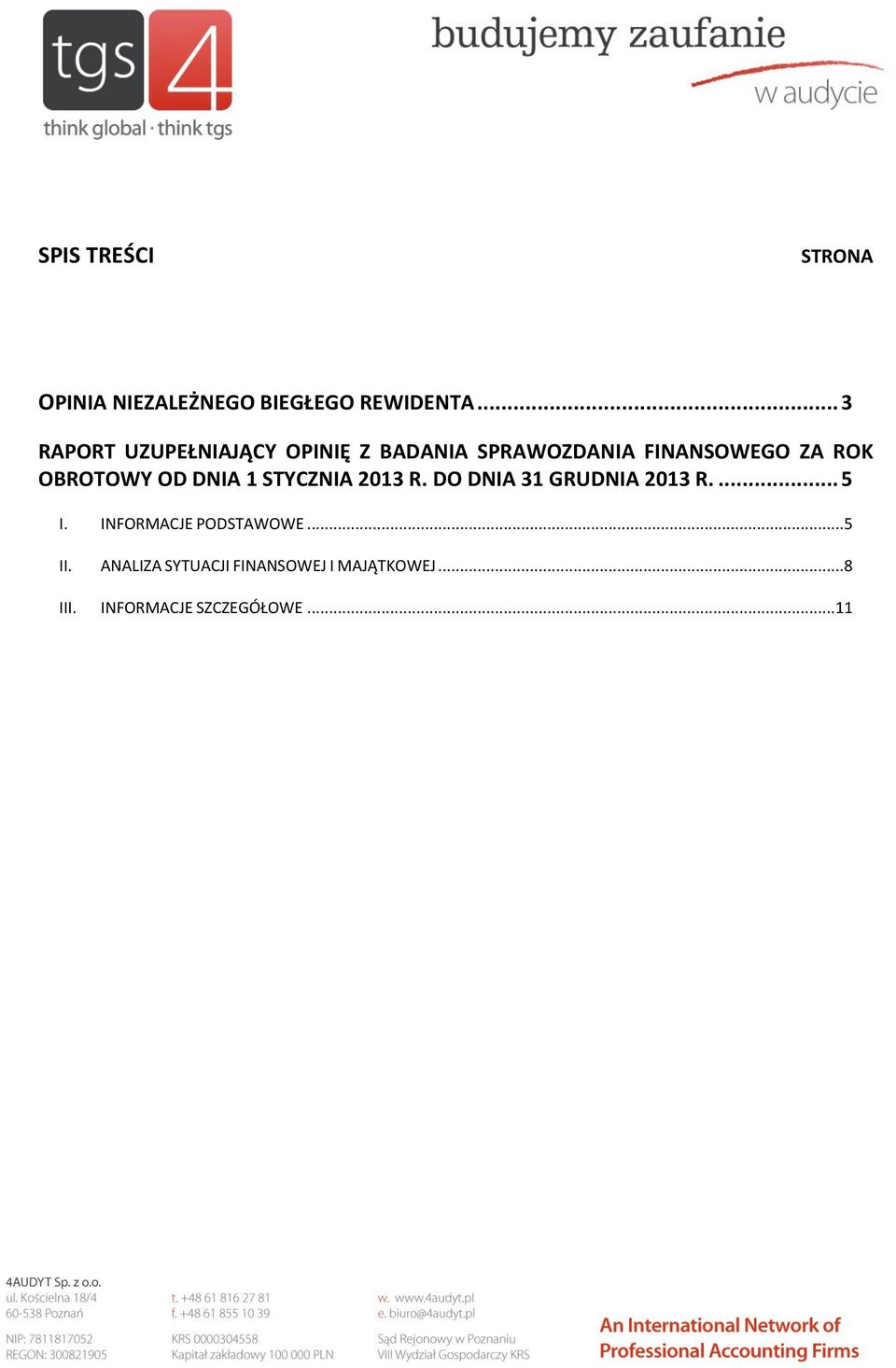 OBROTOWY OD DNIA 1 STYCZNIA 2013 R. DO DNIA 31 GRUDNIA 2013 R.... 5 I.