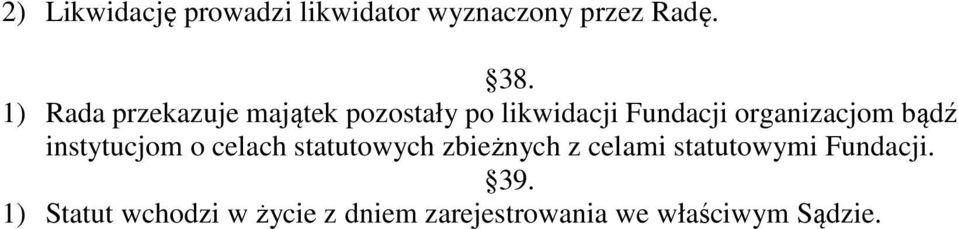 organizacjom bądź instytucjom o celach statutowych zbieżnych z celami