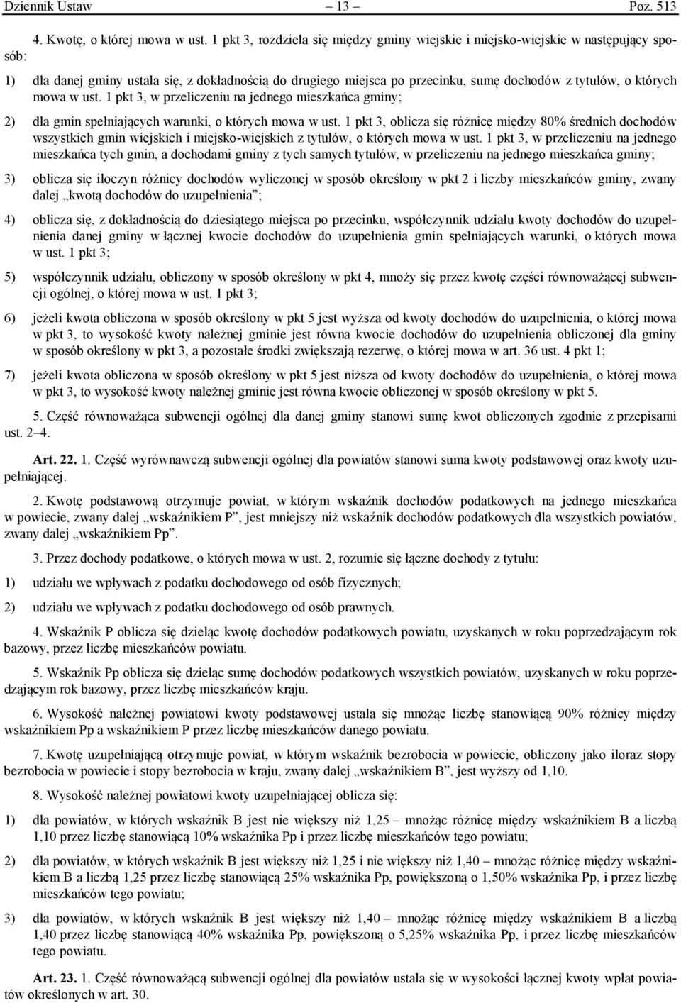 których mowa w ust. 1 pkt 3, w przeliczeniu na jednego mieszkańca gminy; 2) dla gmin spełniających warunki, o których mowa w ust.