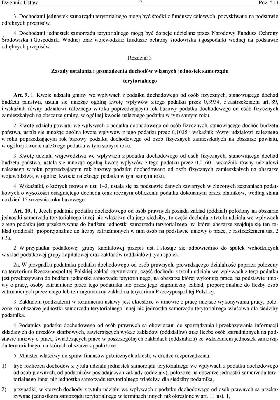 na podstawie odrębnych przepisów. Rozdział 3 Zasady ustalania i gromadzenia dochodów własnych jednostek samorządu terytorialnego Art. 9. 1.