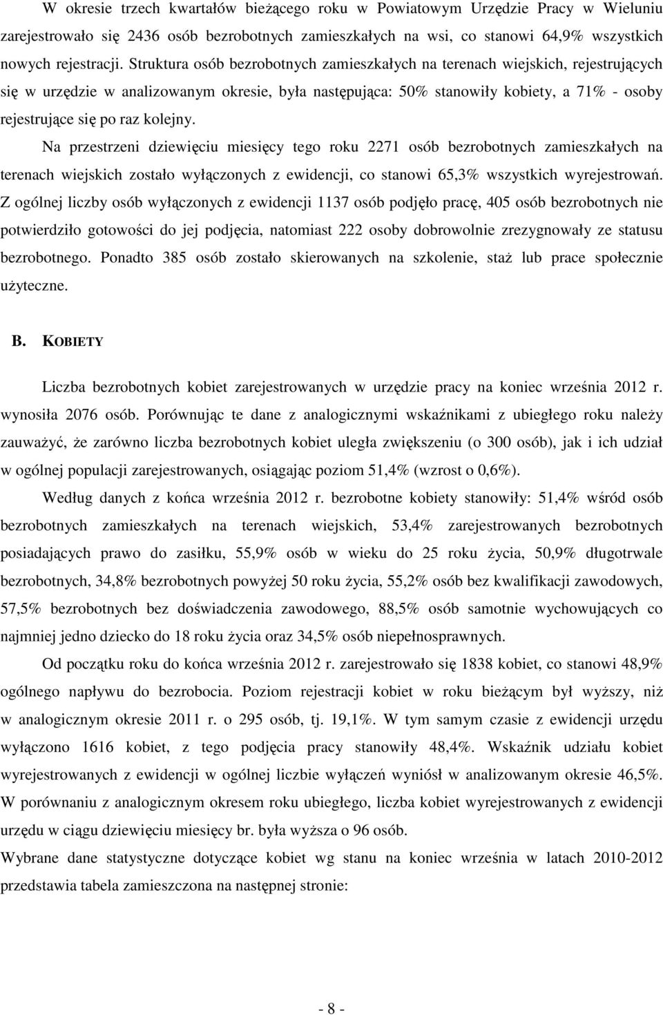 N przestrzeni dziewięciu miesięcy teg ru 7 só ezrtnych zmieszłych n terench wiejsich zstł wyłącznych z ewidencji, c stnwi,% wszystich wyrejestrwń.