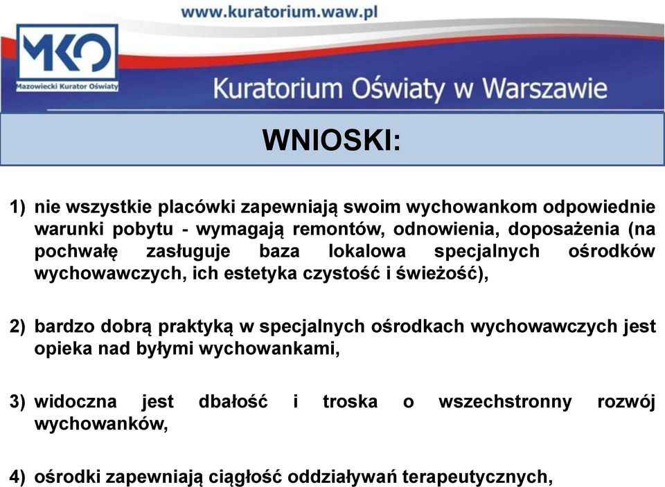 lokalowa specjalnych ośrodków wychowawczych, ich estetyka czystość i świeżość), 2) bardzo dobrą praktyką w specjalnych