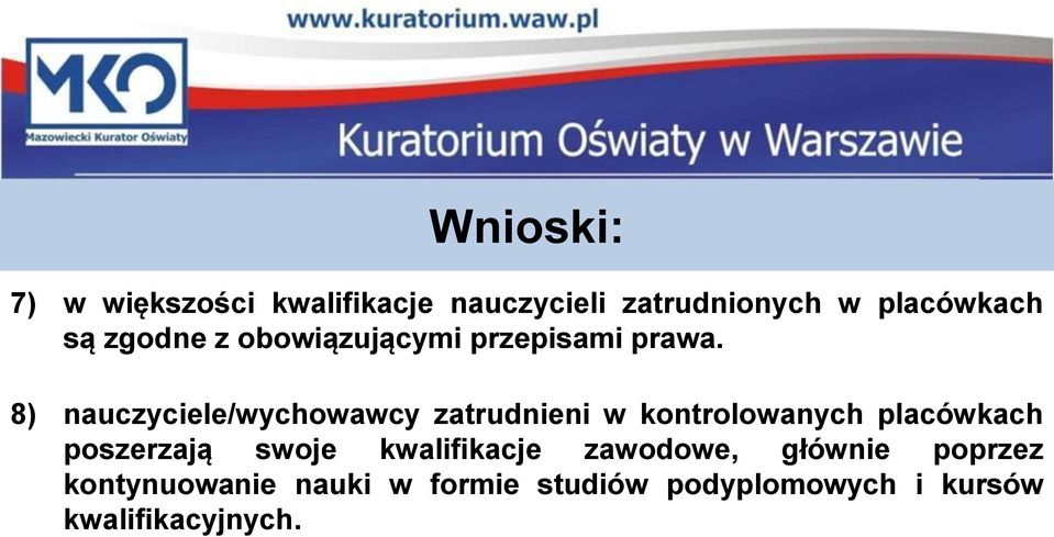 8) nauczyciele/wychowawcy zatrudnieni w kontrolowanych placówkach poszerzają