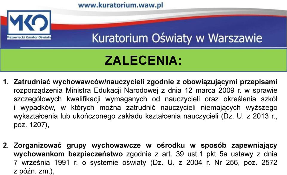 wykształcenia lub ukończonego zakładu kształcenia nauczycieli (Dz. U. z 2013 r., poz. 1207), 2.