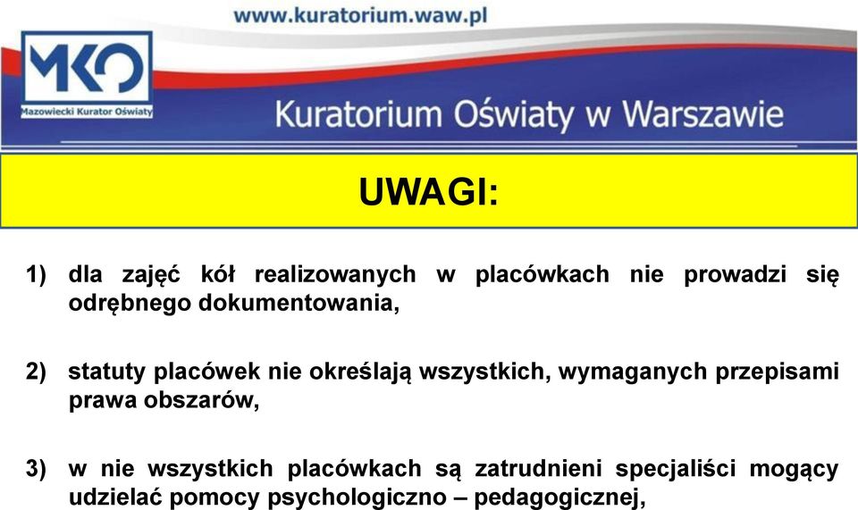 wymaganych przepisami prawa obszarów, 3) w nie wszystkich placówkach są