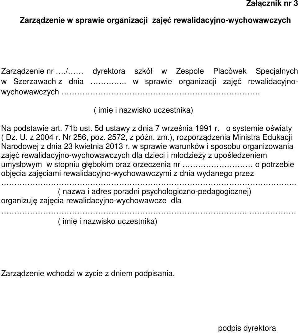 Nr 256, poz. 2572, z późn. zm.), rozporządzenia Ministra Edukacji Narodowej z dnia 23 kwietnia 2013 r.