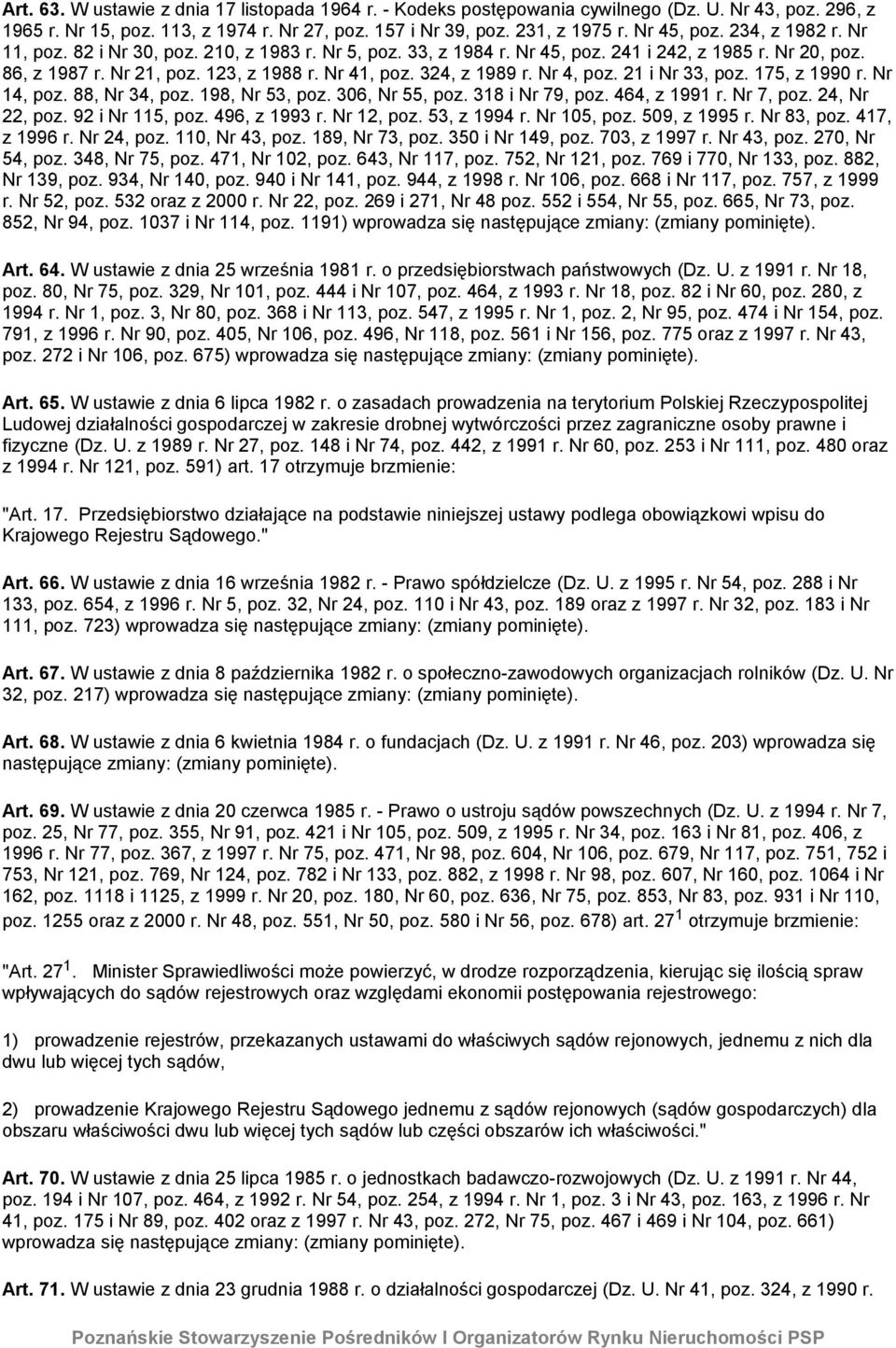 Nr 4, poz. 21 i Nr 33, poz. 175, z 1990 r. Nr 14, poz. 88, Nr 34, poz. 198, Nr 53, poz. 306, Nr 55, poz. 318 i Nr 79, poz. 464, z 1991 r. Nr 7, poz. 24, Nr 22, poz. 92 i Nr 115, poz. 496, z 1993 r.