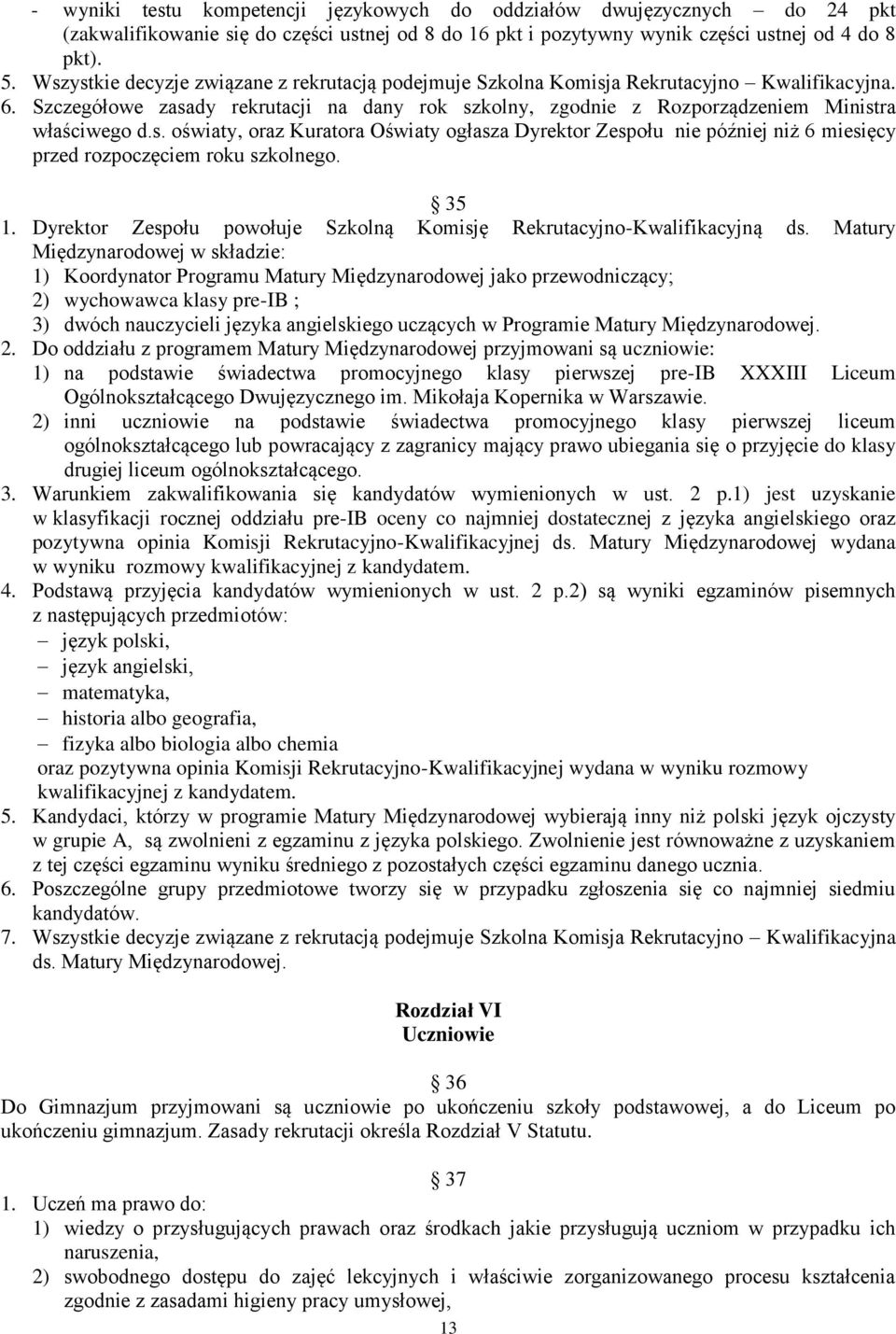 35 1. Dyrektor Zespołu powołuje Szkolną Komisję Rekrutacyjno-Kwalifikacyjną ds.