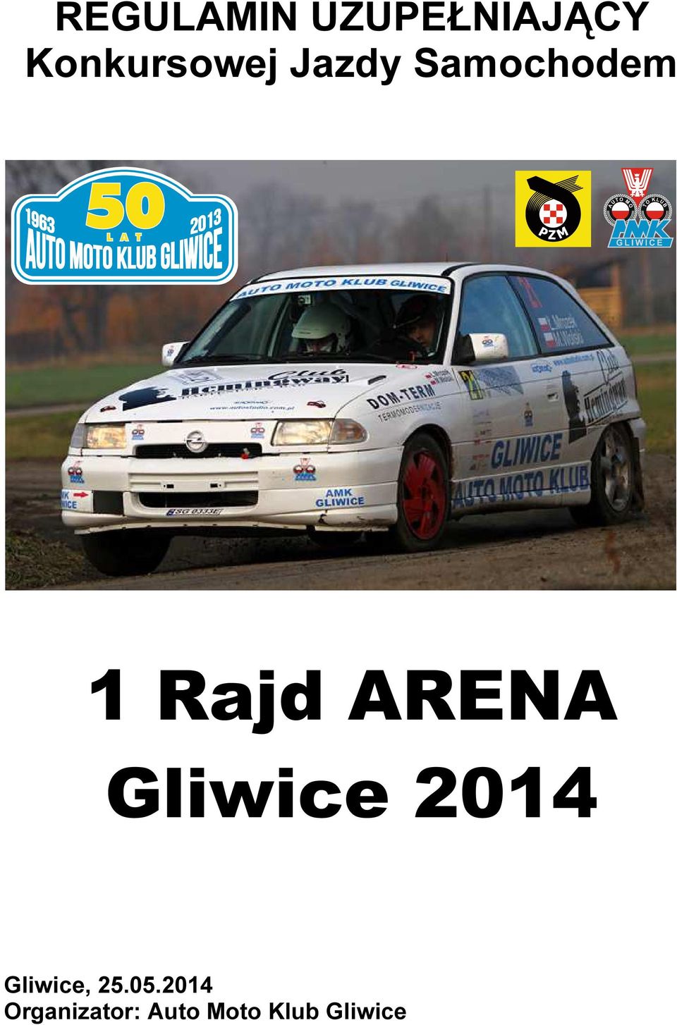 Rajd ARENA Gliwice 2014 Gliwice,