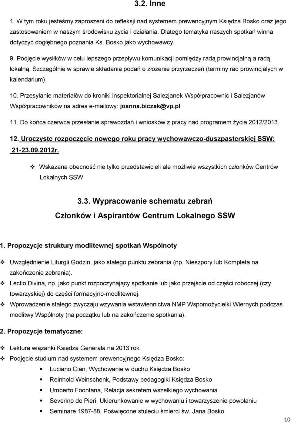 Szczególnie w sprawie składania podań o złożenie przyrzeczeń (terminy rad prowincjalych w kalendarium) 10.